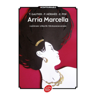 Arria Marcella ; Le pied de momie ; La Vénus d'Ille ; Petite discussion avec une momie