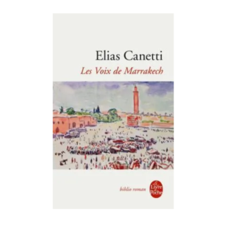 Les voix de Marrakech - Elias Canetti