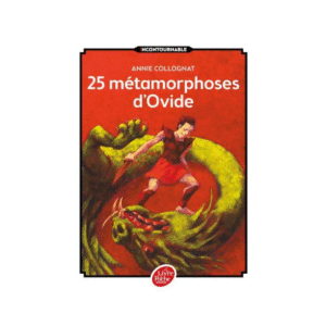 25 métamorphoses d'Ovide - Annie Collognat