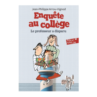 Enquête au collège Le professeur a disparu Tome 1 - Jean-Philippe Arrou-Vignod