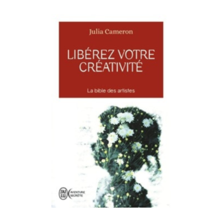 Libérez votre créativité - Julia Cameron